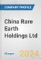 China Rare Earth Holdings Ltd. Fundamental Company Report Including Financial, SWOT, Competitors and Industry Analysis - Product Thumbnail Image
