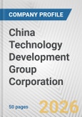 China Technology Development Group Corporation Fundamental Company Report Including Financial, SWOT, Competitors and Industry Analysis- Product Image