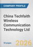 China Techfaith Wireless Communication Technology Ltd. Fundamental Company Report Including Financial, SWOT, Competitors and Industry Analysis- Product Image