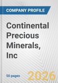 Continental Precious Minerals, Inc. Fundamental Company Report Including Financial, SWOT, Competitors and Industry Analysis- Product Image
