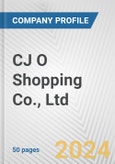 CJ O Shopping Co., Ltd. Fundamental Company Report Including Financial, SWOT, Competitors and Industry Analysis- Product Image
