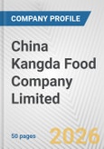 China Kangda Food Company Limited Fundamental Company Report Including Financial, SWOT, Competitors and Industry Analysis- Product Image
