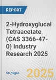 2-Hydroxyglucal Tetraacetate (CAS 3366-47-0) Industry Research 2025: Global and Regional Market Trends 2019-2024 and Forecast to 2029- Product Image