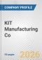 KIT Manufacturing Co. Fundamental Company Report Including Financial, SWOT, Competitors and Industry Analysis - Product Thumbnail Image