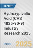 Hydroxypivalic Acid (CAS 4835-90-9) Industry Research 2025: Global and Regional Market Trends 2019-2024 and Forecast to 2029- Product Image