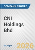 CNI Holdings Bhd Fundamental Company Report Including Financial, SWOT, Competitors and Industry Analysis- Product Image