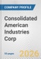 Consolidated American Industries Corp. Fundamental Company Report Including Financial, SWOT, Competitors and Industry Analysis - Product Thumbnail Image