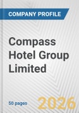 Compass Hotel Group Limited Fundamental Company Report Including Financial, SWOT, Competitors and Industry Analysis- Product Image