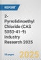 2-Pyrrolidinoethyl Chloride (CAS 5050-41-9) Industry Research 2025: Global and Regional Market Trends 2019-2024 and Forecast to 2029 - Product Thumbnail Image