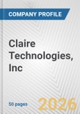 Claire Technologies, Inc. Fundamental Company Report Including Financial, SWOT, Competitors and Industry Analysis- Product Image