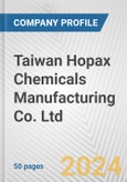 Taiwan Hopax Chemicals Manufacturing Co. Ltd. Fundamental Company Report Including Financial, SWOT, Competitors and Industry Analysis- Product Image