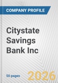 Citystate Savings Bank Inc. Fundamental Company Report Including Financial, SWOT, Competitors and Industry Analysis- Product Image