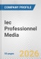 Iec Professionnel Media Fundamental Company Report Including Financial, SWOT, Competitors and Industry Analysis - Product Thumbnail Image