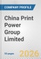 China Print Power Group Limited Fundamental Company Report Including Financial, SWOT, Competitors and Industry Analysis - Product Thumbnail Image