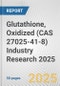 Glutathione, Oxidized (CAS 27025-41-8) Industry Research 2025: Global and Regional Market Trends 2019-2024 and Forecast to 2029 - Product Thumbnail Image