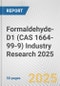 Formaldehyde-D1 (CAS 1664-99-9) Industry Research 2025: Global and Regional Market Trends 2019-2024 and Forecast to 2029 - Product Thumbnail Image