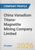 China Vanadium Titano-Magnetite Mining Company Limited Fundamental Company Report Including Financial, SWOT, Competitors and Industry Analysis- Product Image