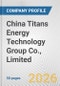 China Titans Energy Technology Group Co., Limited Fundamental Company Report Including Financial, SWOT, Competitors and Industry Analysis - Product Thumbnail Image