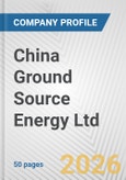 China Ground Source Energy Ltd. Fundamental Company Report Including Financial, SWOT, Competitors and Industry Analysis- Product Image