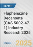 Fluphenazine Decanoate (CAS 5002-47-1) Industry Research 2025: Global and Regional Market Trends 2019-2024 and Forecast to 2029- Product Image