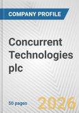 Concurrent Technologies plc Fundamental Company Report Including Financial, SWOT, Competitors and Industry Analysis- Product Image