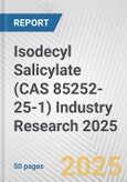 Isodecyl Salicylate (CAS 85252-25-1) Industry Research 2025: Global and Regional Market Trends 2019-2024 and Forecast to 2029- Product Image