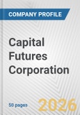 Capital Futures Corporation Fundamental Company Report Including Financial, SWOT, Competitors and Industry Analysis- Product Image