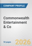 Commonwealth Entertainment & Co. Fundamental Company Report Including Financial, SWOT, Competitors and Industry Analysis- Product Image