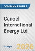 Canoel International Energy Ltd. Fundamental Company Report Including Financial, SWOT, Competitors and Industry Analysis- Product Image