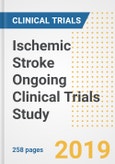 2019 Ischemic Stroke Ongoing Clinical Trials Study- Companies, Countries, Drugs, Phases, Enrollment, Current Status and Markets- Product Image