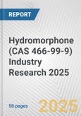Hydromorphone (CAS 466-99-9) Industry Research 2025: Global and Regional Market Trends 2019-2024 and Forecast to 2029- Product Image