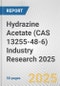 Hydrazine Acetate (CAS 13255-48-6) Industry Research 2025: Global and Regional Market Trends 2019-2024 and Forecast to 2029 - Product Thumbnail Image