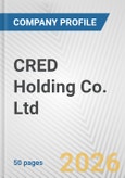 CRED Holding Co. Ltd. Fundamental Company Report Including Financial, SWOT, Competitors and Industry Analysis- Product Image
