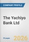 The Yachiyo Bank Ltd. Fundamental Company Report Including Financial, SWOT, Competitors and Industry Analysis - Product Thumbnail Image