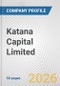 Katana Capital Limited Fundamental Company Report Including Financial, SWOT, Competitors and Industry Analysis - Product Thumbnail Image
