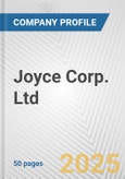 Joyce Corp. Ltd. Fundamental Company Report Including Financial, SWOT, Competitors and Industry Analysis- Product Image