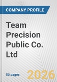 Team Precision Public Co. Ltd. Fundamental Company Report Including Financial, SWOT, Competitors and Industry Analysis- Product Image