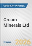Cream Minerals Ltd. Fundamental Company Report Including Financial, SWOT, Competitors and Industry Analysis- Product Image