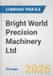 Bright World Precision Machinery Ltd. Fundamental Company Report Including Financial, SWOT, Competitors and Industry Analysis - Product Thumbnail Image