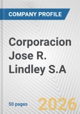 Corporacion Jose R. Lindley S.A. Fundamental Company Report Including Financial, SWOT, Competitors and Industry Analysis- Product Image