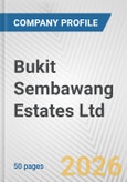 Bukit Sembawang Estates Ltd. Fundamental Company Report Including Financial, SWOT, Competitors and Industry Analysis- Product Image