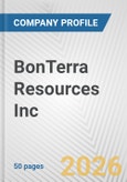 BonTerra Resources Inc. Fundamental Company Report Including Financial, SWOT, Competitors and Industry Analysis- Product Image