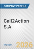 Call2Action S.A. Fundamental Company Report Including Financial, SWOT, Competitors and Industry Analysis- Product Image