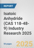Isatoic Anhydride (CAS 118-48-9) Industry Research 2025: Global and Regional Market Trends 2019-2024 and Forecast to 2029- Product Image