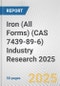 Iron (All Forms) (CAS 7439-89-6) Industry Research 2025: Global and Regional Market Trends 2019-2024 and Forecast to 2029 - Product Thumbnail Image