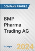 BMP Pharma Trading AG Fundamental Company Report Including Financial, SWOT, Competitors and Industry Analysis- Product Image