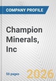 Champion Minerals, Inc Fundamental Company Report Including Financial, SWOT, Competitors and Industry Analysis- Product Image