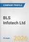 BLS Infotech Ltd. Fundamental Company Report Including Financial, SWOT, Competitors and Industry Analysis - Product Thumbnail Image