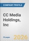 CC Media Holdings, Inc. Fundamental Company Report Including Financial, SWOT, Competitors and Industry Analysis - Product Thumbnail Image