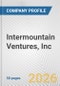 Intermountain Ventures, Inc. Fundamental Company Report Including Financial, SWOT, Competitors and Industry Analysis - Product Thumbnail Image